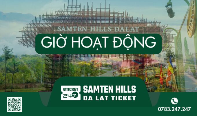 Giờ Hoạt Động Samten Hills Đà Lạt